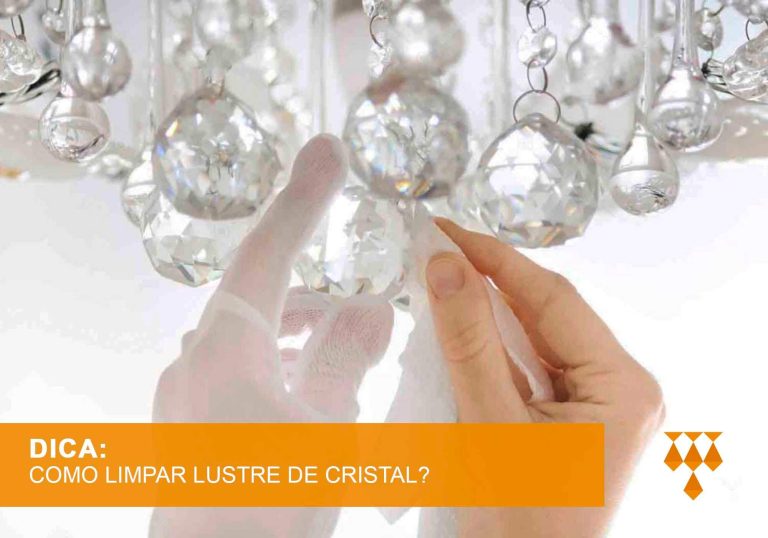 Dicas de como limpar lustre de cristal de maneira prática